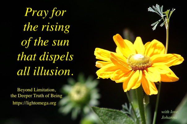 Pray for the rising of the sun that dispels all illusion LightOmega.jpg