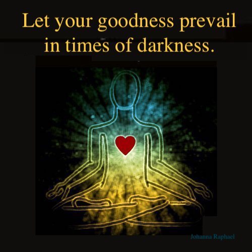 Let Your Goodness Prevail In Times of Darkness Johanna Raphael.jpg