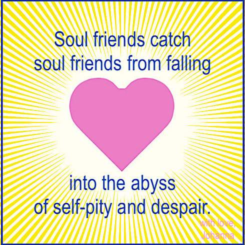 Soul-friends-uplift-each-other-out-of-the-abyss-self-pity-and-despair-JohannaRaphael-OEA.jpg