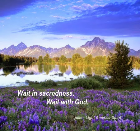 Wait in sacredness - Julie.jpg